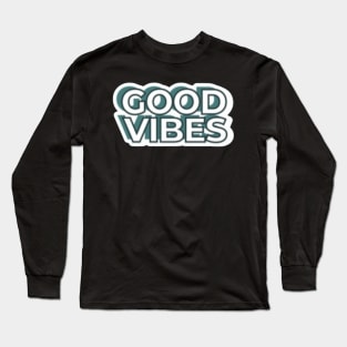 Good Vibes Long Sleeve T-Shirt